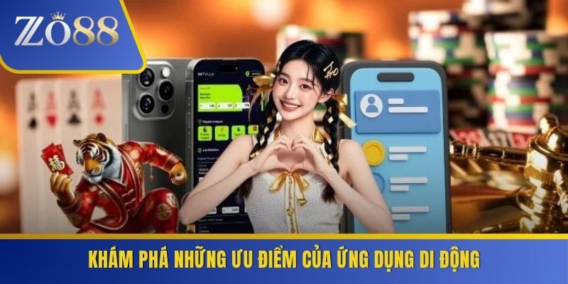 Khám phá những ưu điểm của ứng dụng di động