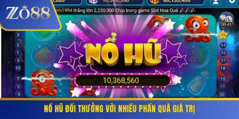 Nổ hũ đổi thưởng với nhiều phần quà giá trị